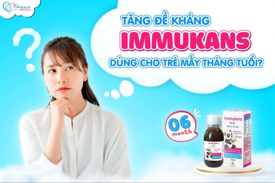 Immukans dùng cho trẻ từ mấy tháng tuổi