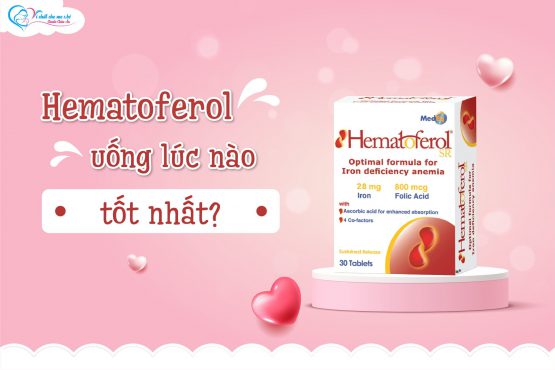 Hematoferol uống lúc nào tốt nhất