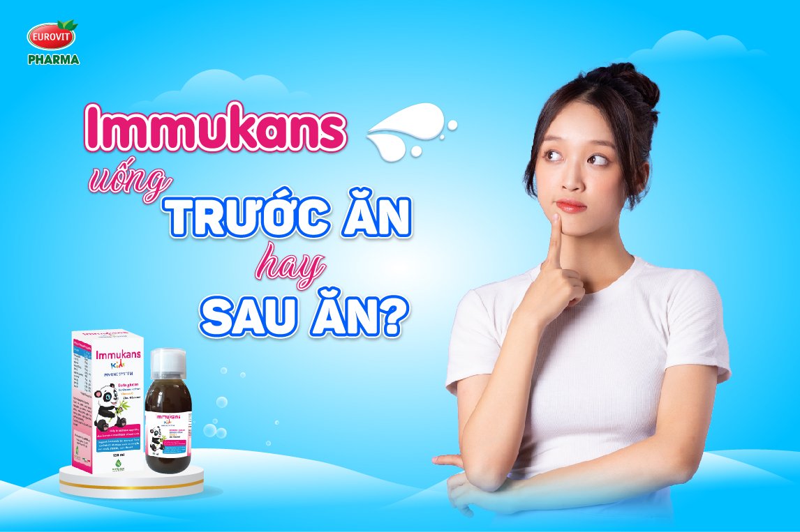 Immukans uống trước ăn hay sau ăn