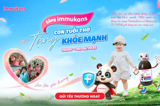 CÙNG IMMUKANS – TẶNG CON TUỔI THƠ KHỎE MẠNH – LAN TỎA YÊU THƯƠNG