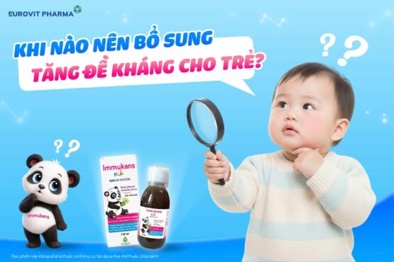 Khi nào nên bổ sung tăng đề kháng cho trẻ